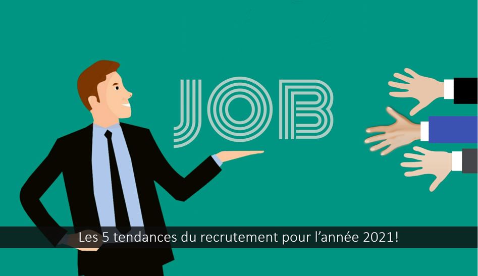 Les 5 tendances du recrutement pour 2021